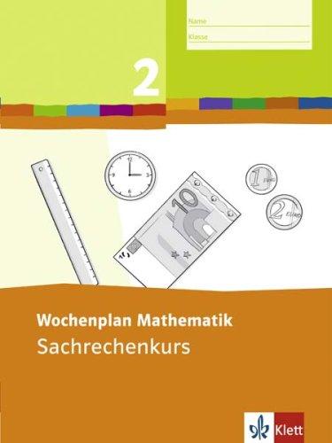 Wochenplan Mathematik. Sachrechenkurs 2. Schuljahr: Baden-Württemberg, Berlin, Brandenburg, Bremen, Hamburg, Hessen, Mecklenburg-Vorpommern, ... Sachsen, Sachsen-Anhalt, Schleswig-Holstein