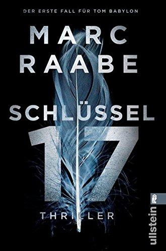 Schlüssel 17: Thriller (Tom Babylon-Serie, Band 1)