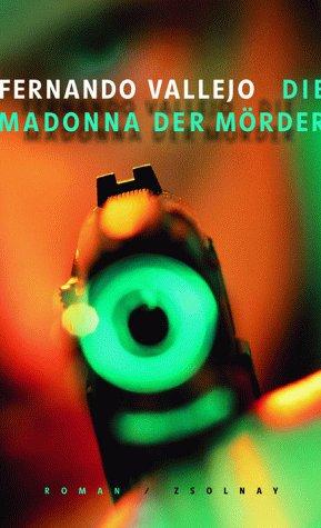 Die Madonna der Mörder: Roman