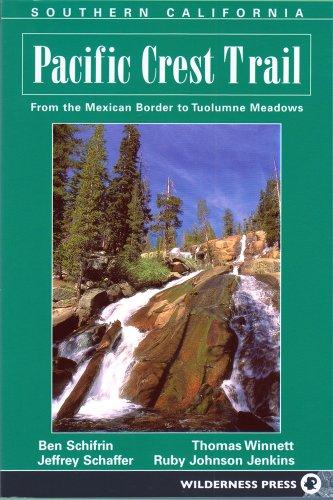 Pacific Crest Trail: Southern California: From Mexican Border to Tuolumne Meadows