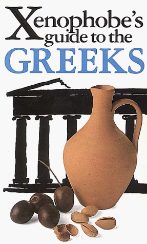 The Xenophobe's Guide to the Greeks