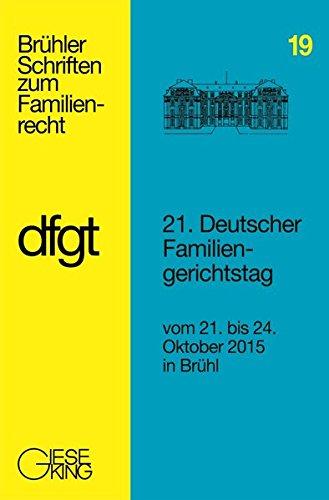 21. Deutscher Familiengerichtstag: vom 21. bis 24. Oktober 2015 in Brühl (Brühler Schriften zum Familienrecht)