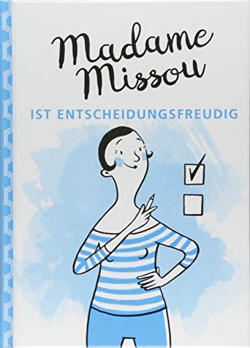 Madame Missou ist entscheidungsfreudig