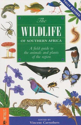 The Wildlife of Southern Africa: A Field Guide to the Animals and Plants of the Region