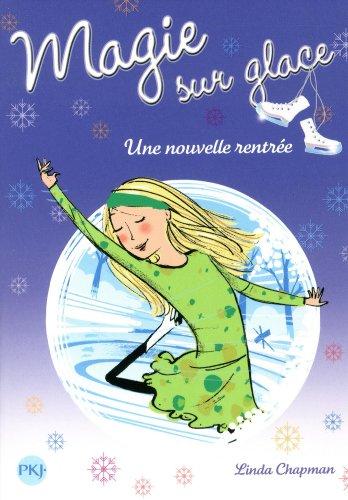 Magie sur glace. Vol. 7. Une nouvelle rentrée