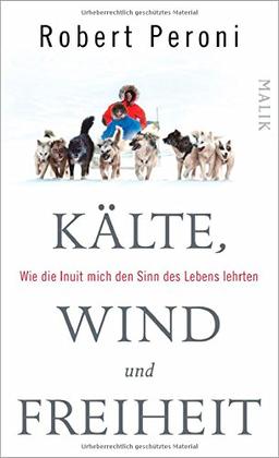 Kälte, Wind und Freiheit: Wie die Inuit mich den Sinn des Lebens lehrten