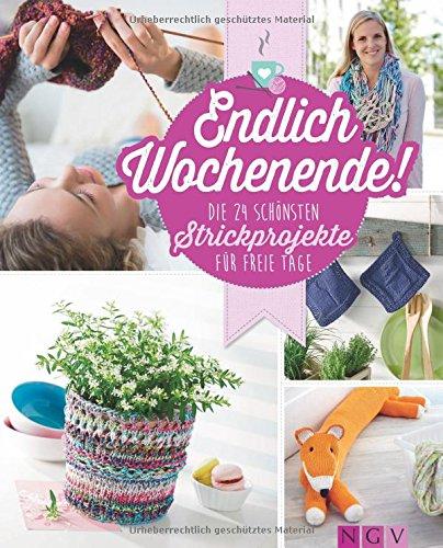 Endlich Wochenende! Die 24 schönsten Strickprojekte für freie Tage