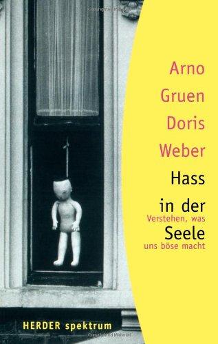 Hass in der Seele: Verstehen, was uns böse macht (HERDER spektrum)