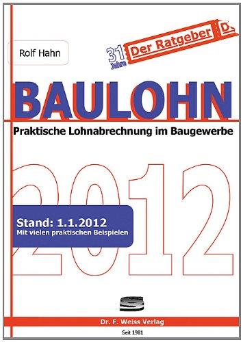 Baulohn 2012: Praktische Lohnabrechnung im Baugewerbe