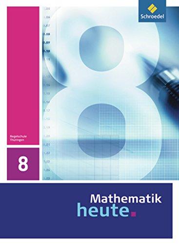 Mathematik heute - Ausgabe 2010 für Thüringen: Schülerband 8