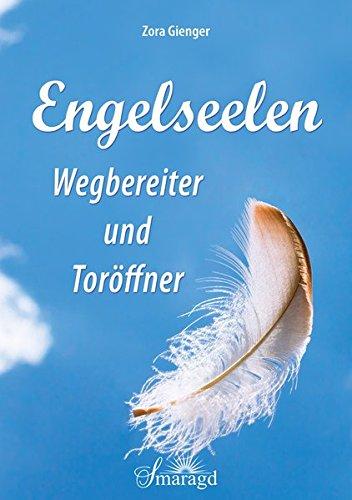 Engelseelen - Wegbereiter und Toröffner