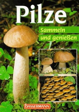 Pilze. Sammeln und genießen