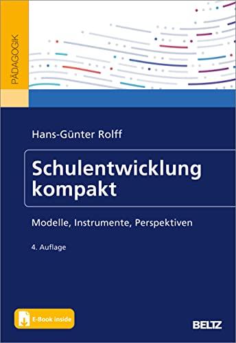 Schulentwicklung kompakt: Modelle, Instrumente, Perspektiven. Mit EBook-inside