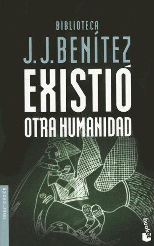 Existió otra humanidad (Biblioteca J. J. Benítez)