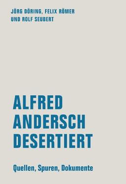 Alfred Andersch desertiert: Fahnenflucht und Literatur (1944-1952)