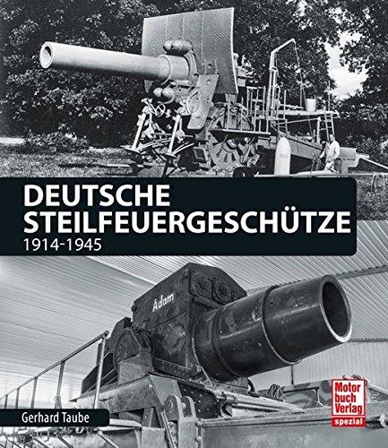 Deutsche Steilfeuergeschütze: 1914-1945