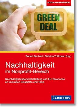 Nachhaltigkeit im Nonprofit-Bereich: Nachhaltigkeitsberichterstattung und EU-Taxonomie an konkreten Beispielen und Tools