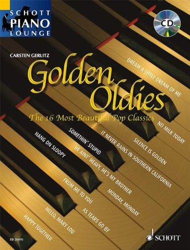 Golden Oldies: The 16 Most Beautiful Pop Classics. Klavier. Ausgabe mit CD. (Schott Piano Lounge)