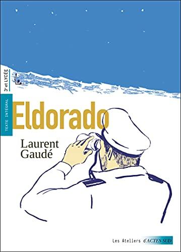 Eldorado : texte intégral, 3e et lycée