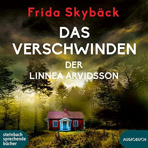 Das Verschwinden der Linnea Arvidsson: Ungekürzte Ausgabe, Lesung