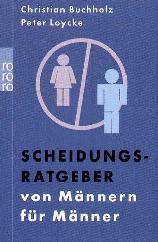 Scheidungsratgeber von Männern für Männer.