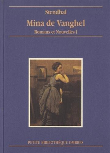 Romans et nouvelles. Vol. 1. Mina de Vanghel