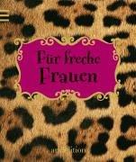 Für freche Frauen