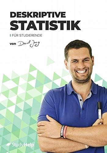 Deskriptive Statistik für Studierende: StudyHelp und Daniel Jung