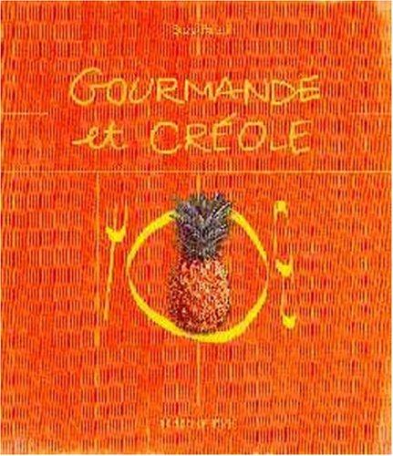 Gourmande et créole : 127 recettes