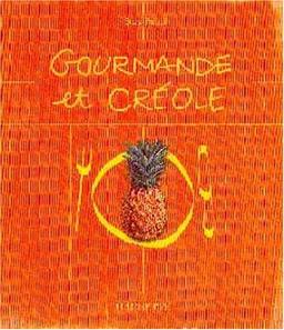 Gourmande et créole : 127 recettes