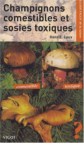 Guide Vigot des champignons comestibles et de leurs sosies toxiques