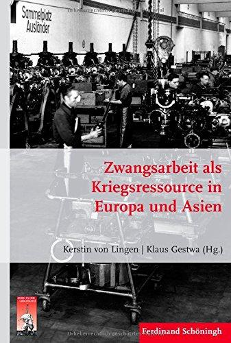 Zwangsarbeit als Kriegsressource in Europa und Asien.