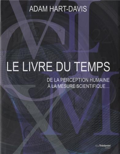 Le livre du temps : de la perception humaine à la mesure scientifique...