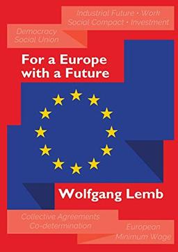 For a Europe with a Future: Plea for the Primacy of Social Europe