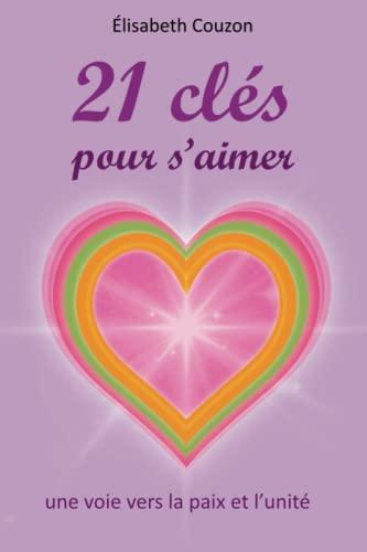 21 Clés pour s'aimer: une voie pour la paix et l'unité