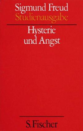 Studienausgabe, Band 6: Hysterie und Angst