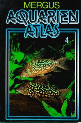 Aquarienatlas - Deutsche Ausgabe. Das umfassende Kompaktwerk über die Aquaristik - mit 2600 Zierfischen und 400 Wasserpflanzen in Farbe. Komprimiertes ... Kst, Bd.4: Neuimporte und seltene Fische