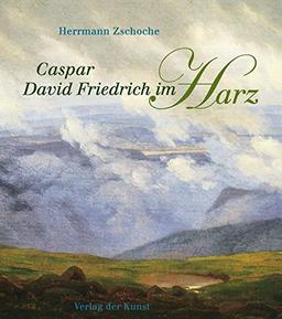 Caspar David Friedrich im Harz