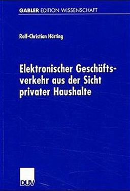 Elektronischer Geschäftsverkehr aus der Sicht privater Haushalte