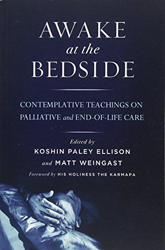 Awake at the Bedside: Contemplative Teachings on Palliative and End-of-Life Care