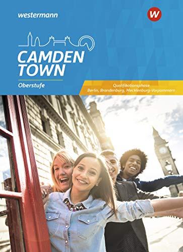 Camden Town Oberstufe - Ausgabe für die Sekundarstufe II in Berlin, Brandenburg und Mecklenburg-Vorpommern: Schülerband Qualifikationsphase: Lehrwerk ... Brandenburg und Mecklenburg-Vorpommern)