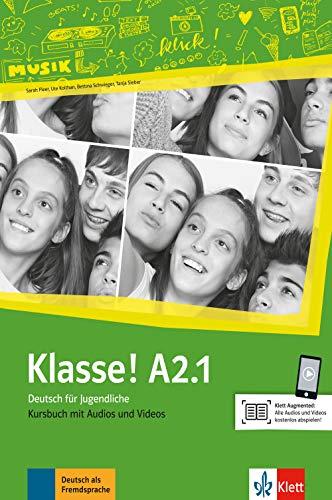 Klasse ! A2.1 : Deutsch für Jugendliche : Kursbuch mit Audios und Videos