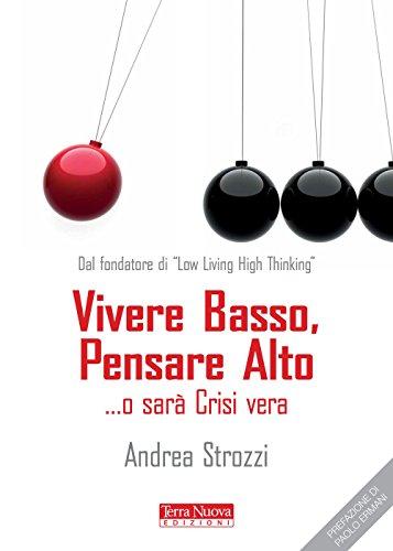 Vivere basso, pensare alto... o sarà crisi vera (Stili di vita)