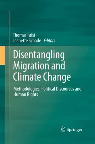 Disentangling Migration and Climate Change: Methodologies, Political Discourses and Human Rights