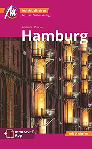 Hamburg MM-City Reiseführer Michael Müller Verlag: Individuell reisen mit vielen praktischen Tipps. Inkl. Freischaltcode zur ausführlichen App mmtravel.com