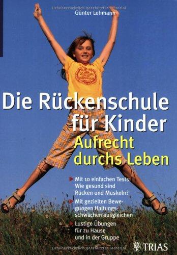 Die Rückenschule für Kinder: Aufrecht durchs Leben