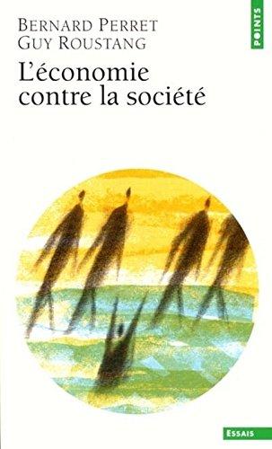 L'économie contre la société : affronter la crise de l'intégration sociale et culturelle