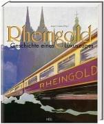 Rheingold. Geschichte eines Luxuszuges