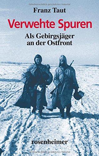 Verwehte Spuren - Als Gebirgsjäger an der Ostfront