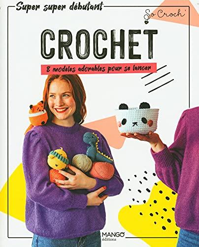 Crochet : 8 modèles adorables pour se lancer